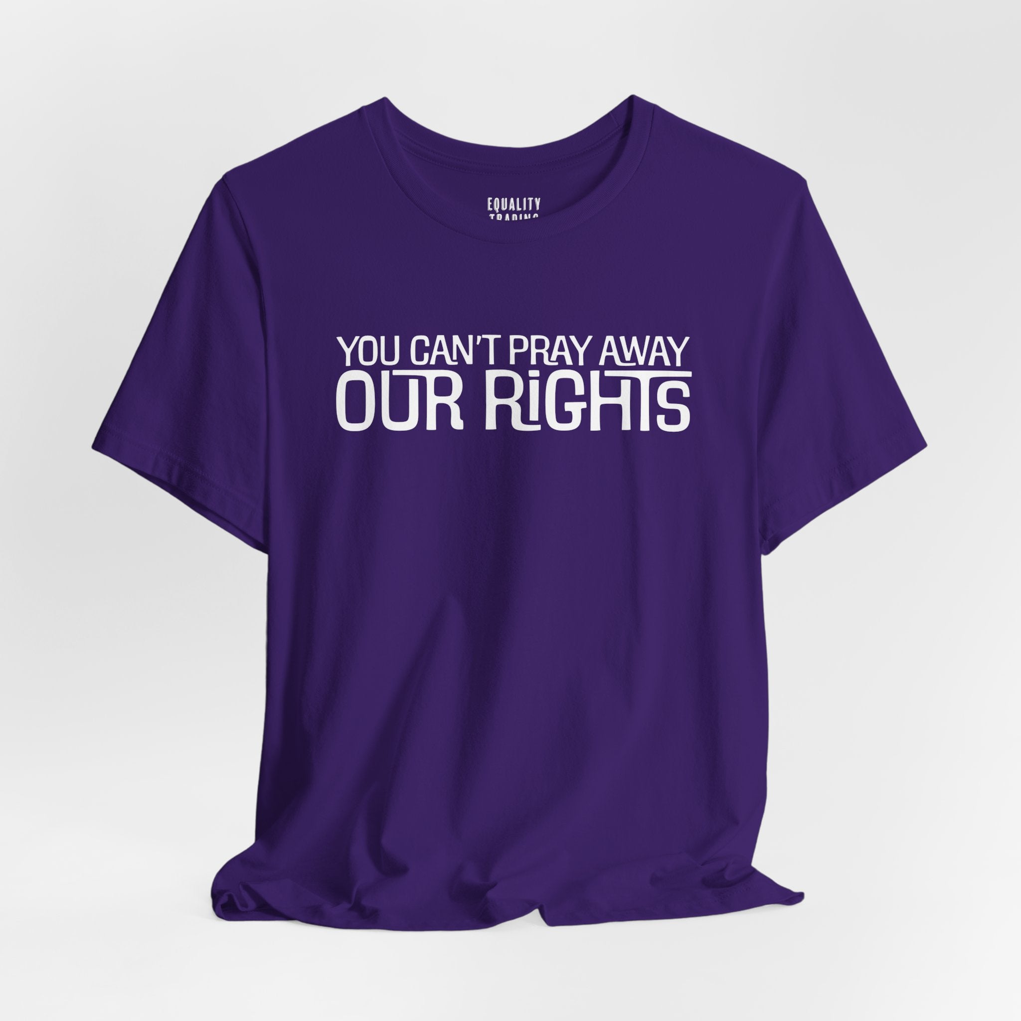 You Can’t Pray Away Our Rights Tee