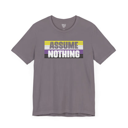 Assume Nothing Tee