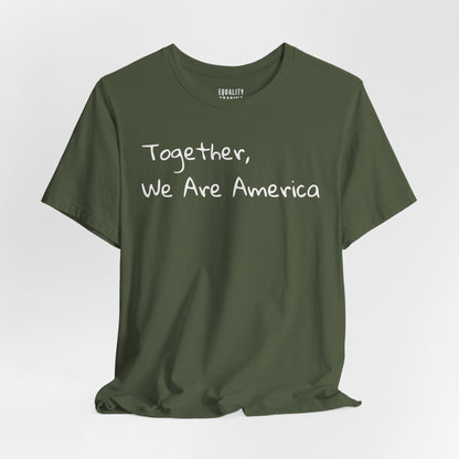 Together, We Are America Tee