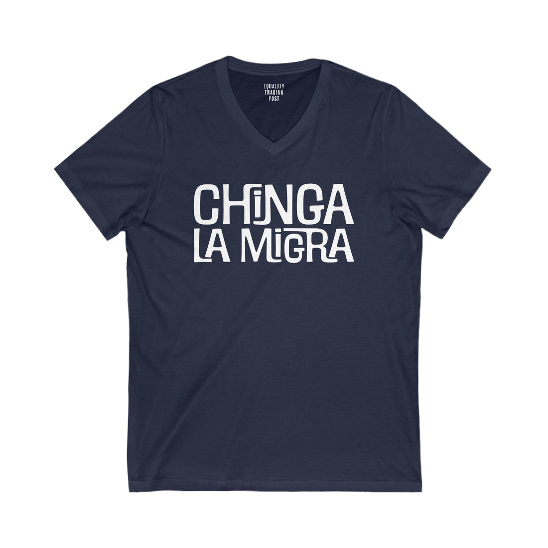 Chinga La Migra V-Neck Tee