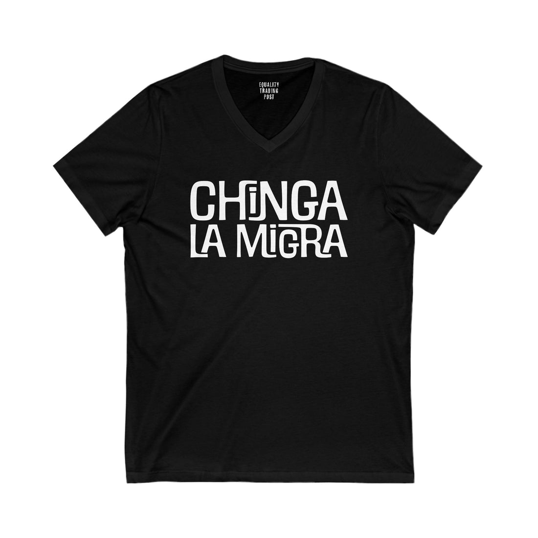 Chinga La Migra V-Neck Tee