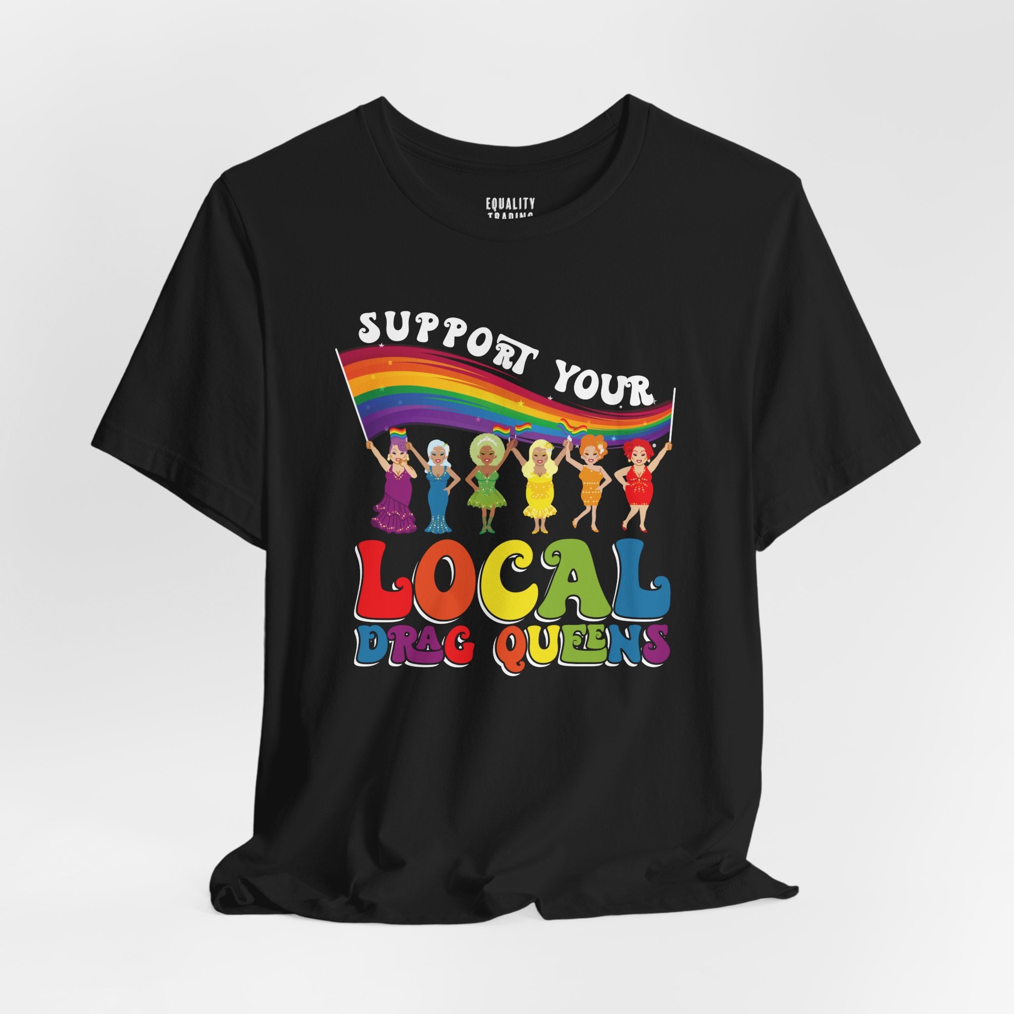 Support Your Local Drag Queens Tee