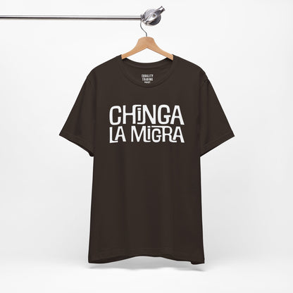 Chinga La Migra Tee