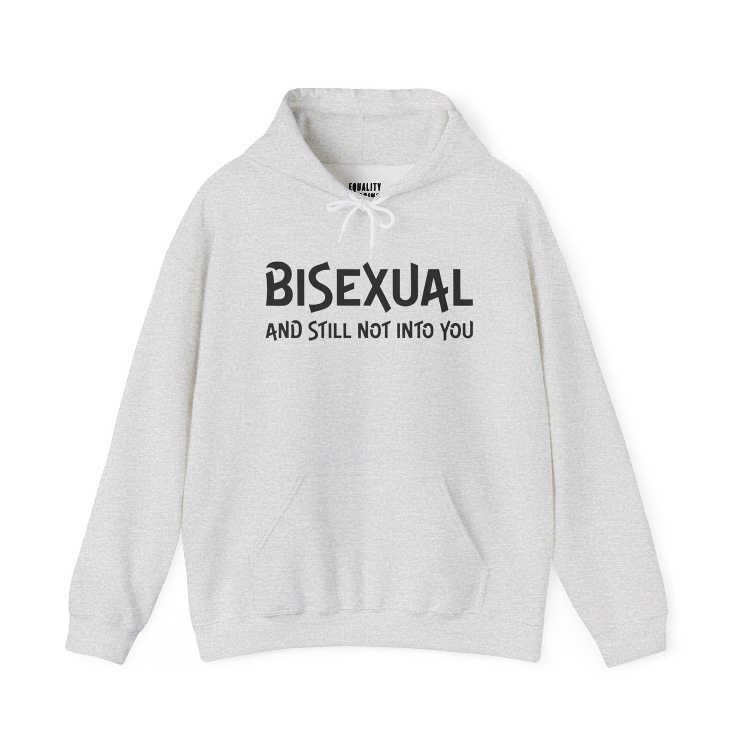 Bisexual &amp; Still Not Into You Hoodie