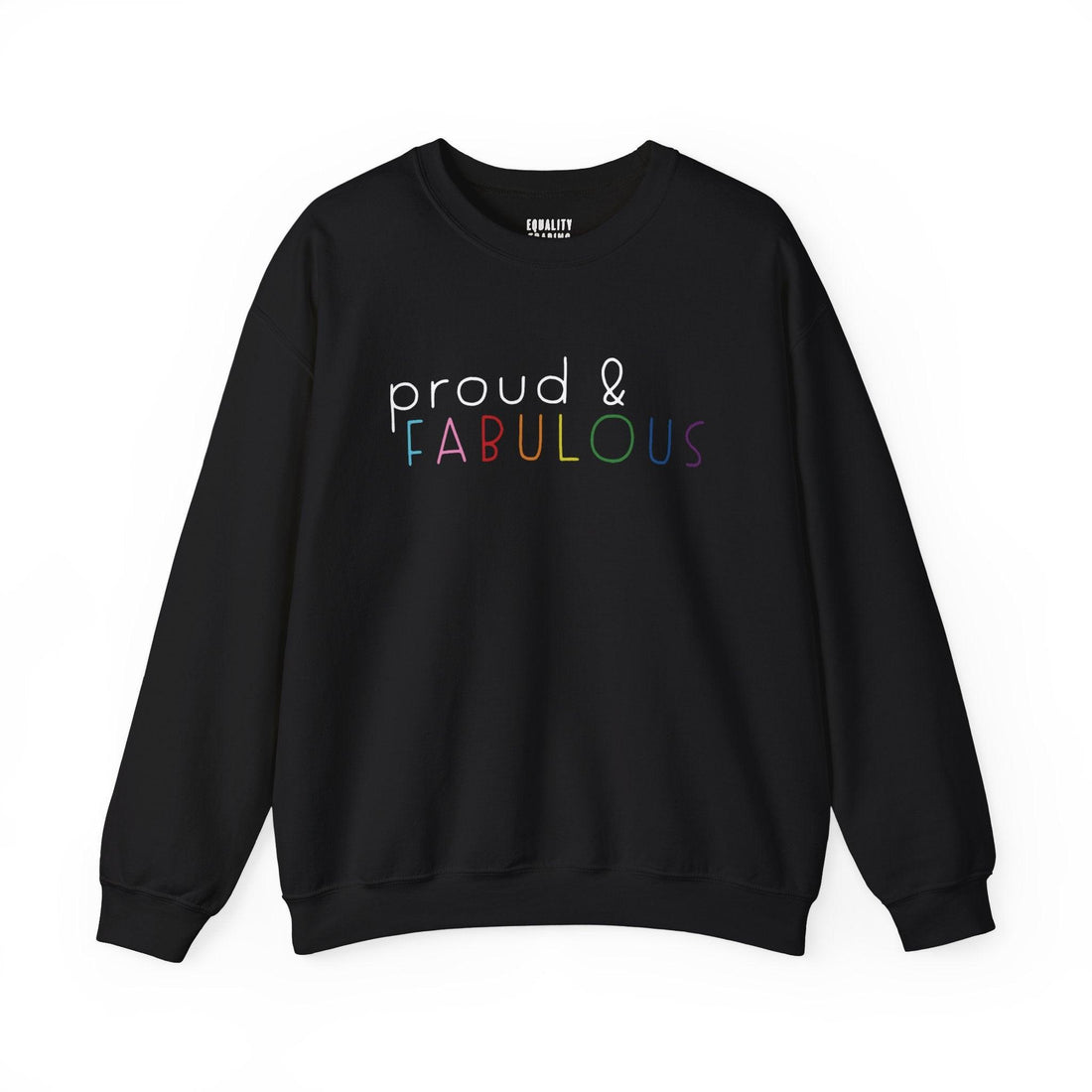 Proud &amp; Fabulous Sweatshirt - Equality Trading Post 