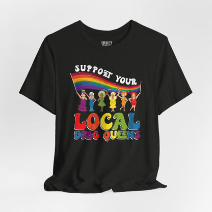 Support Your Local Drag Queens Tee