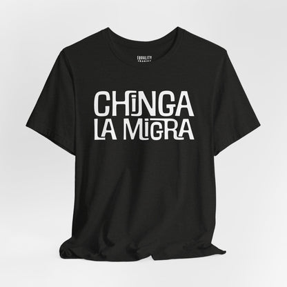 Chinga La Migra Tee