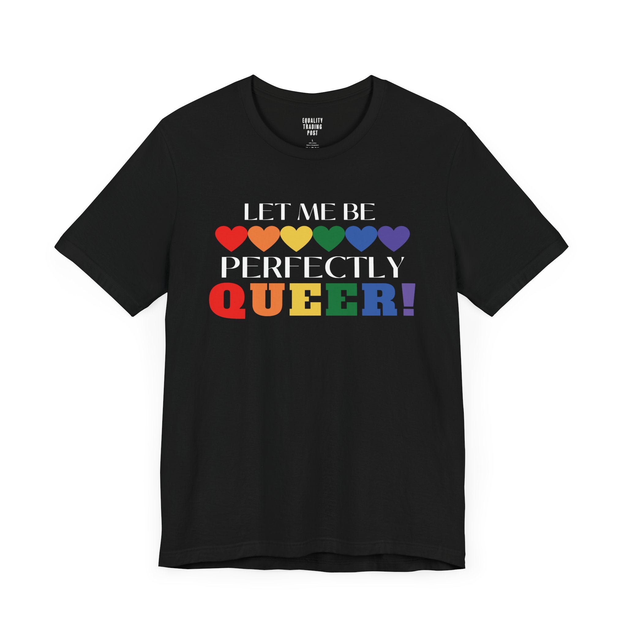 Let Me Be Perfectly Queer Tee