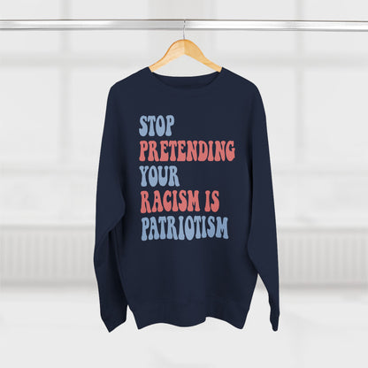 Racism Isn’t Patriotism Sweatshirt