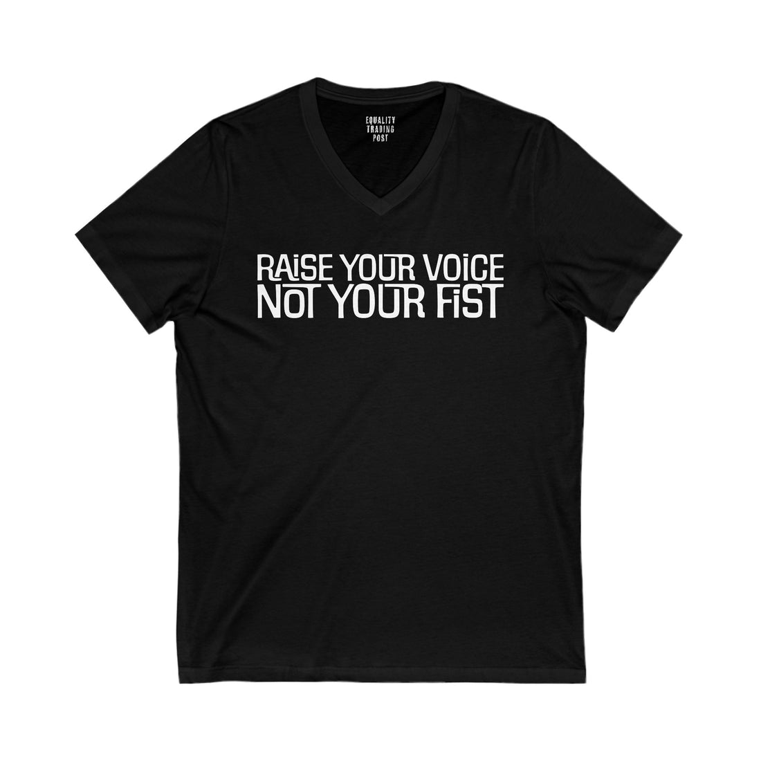 Raise Your Voice, Not Your Fist V-Neck Tee