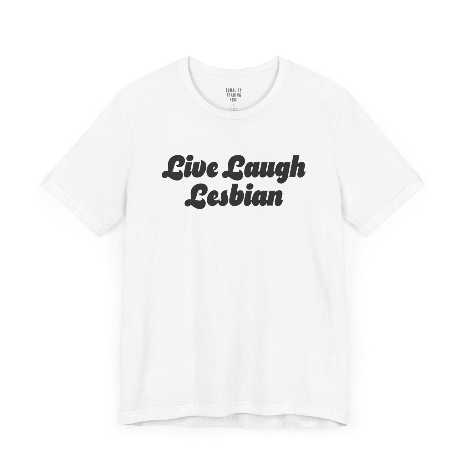 Live Laugh Lesbian Tee