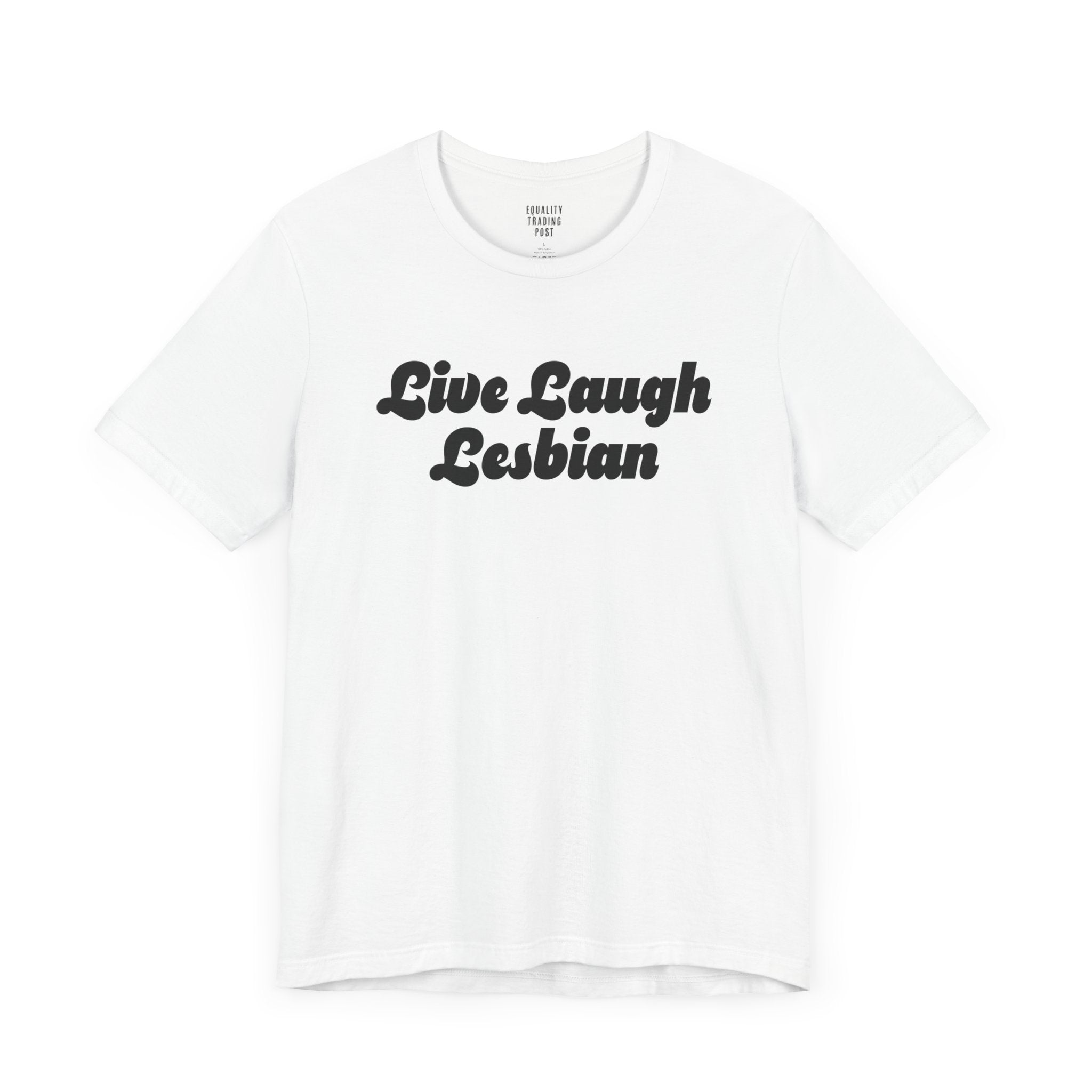 Live Laugh Lesbian Tee