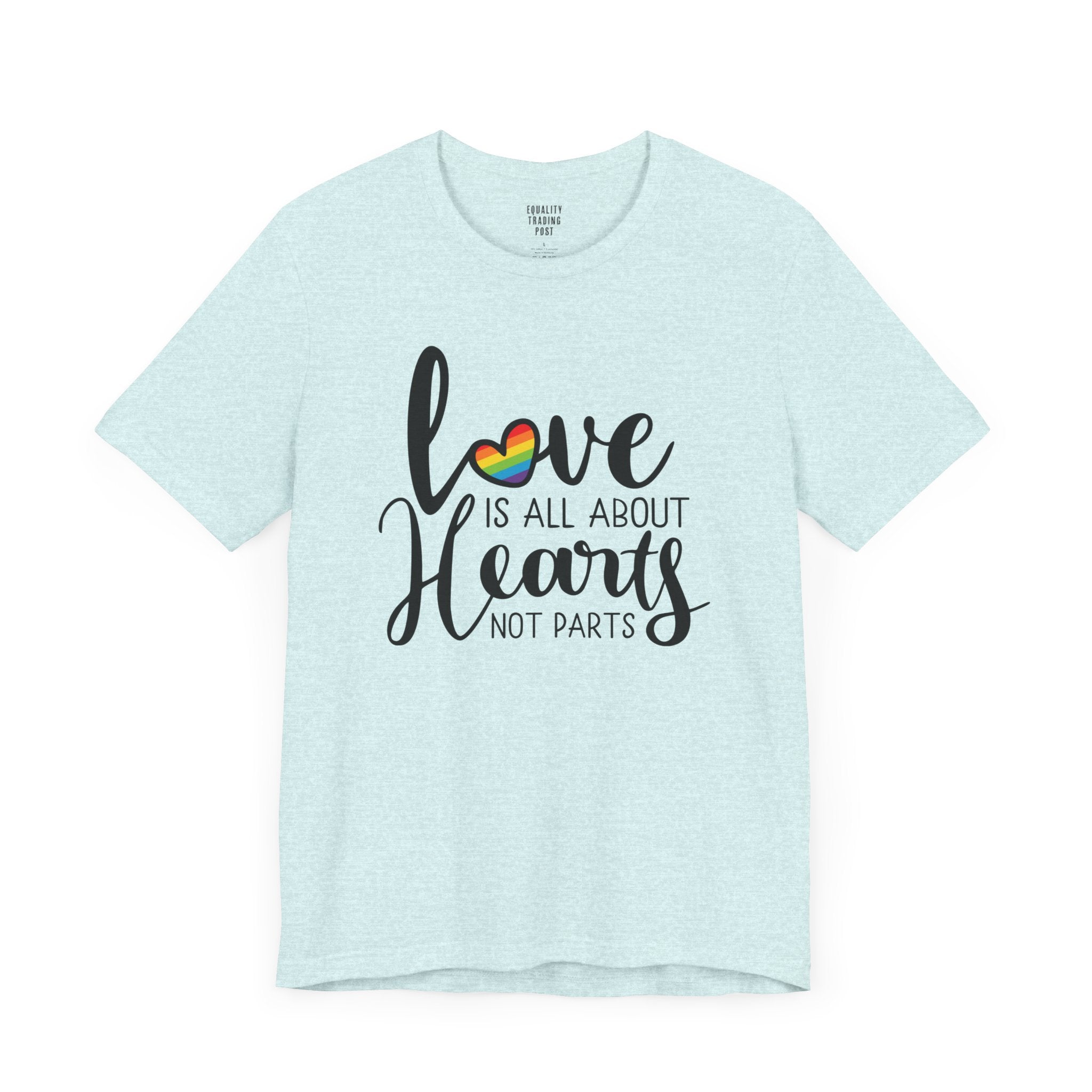 Love Is All About Hearts Not Parts Tee