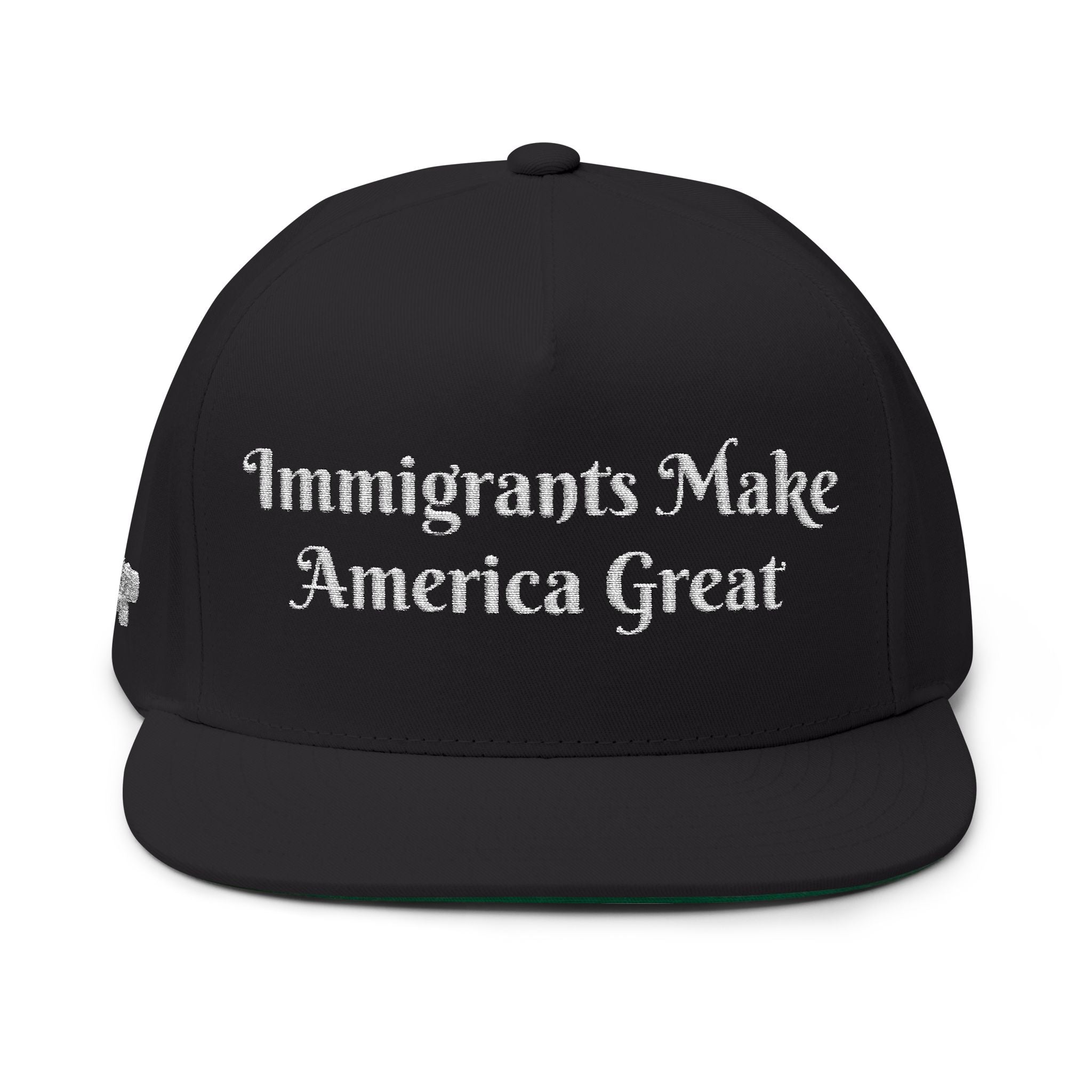Immigrants Make America Great Embroidered Flat Bill Cap