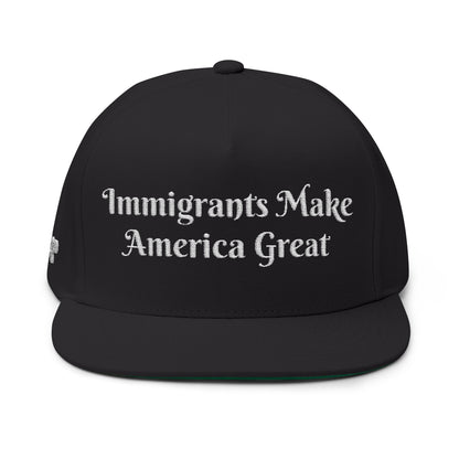 Immigrants Make America Great Embroidered Flat Bill Cap