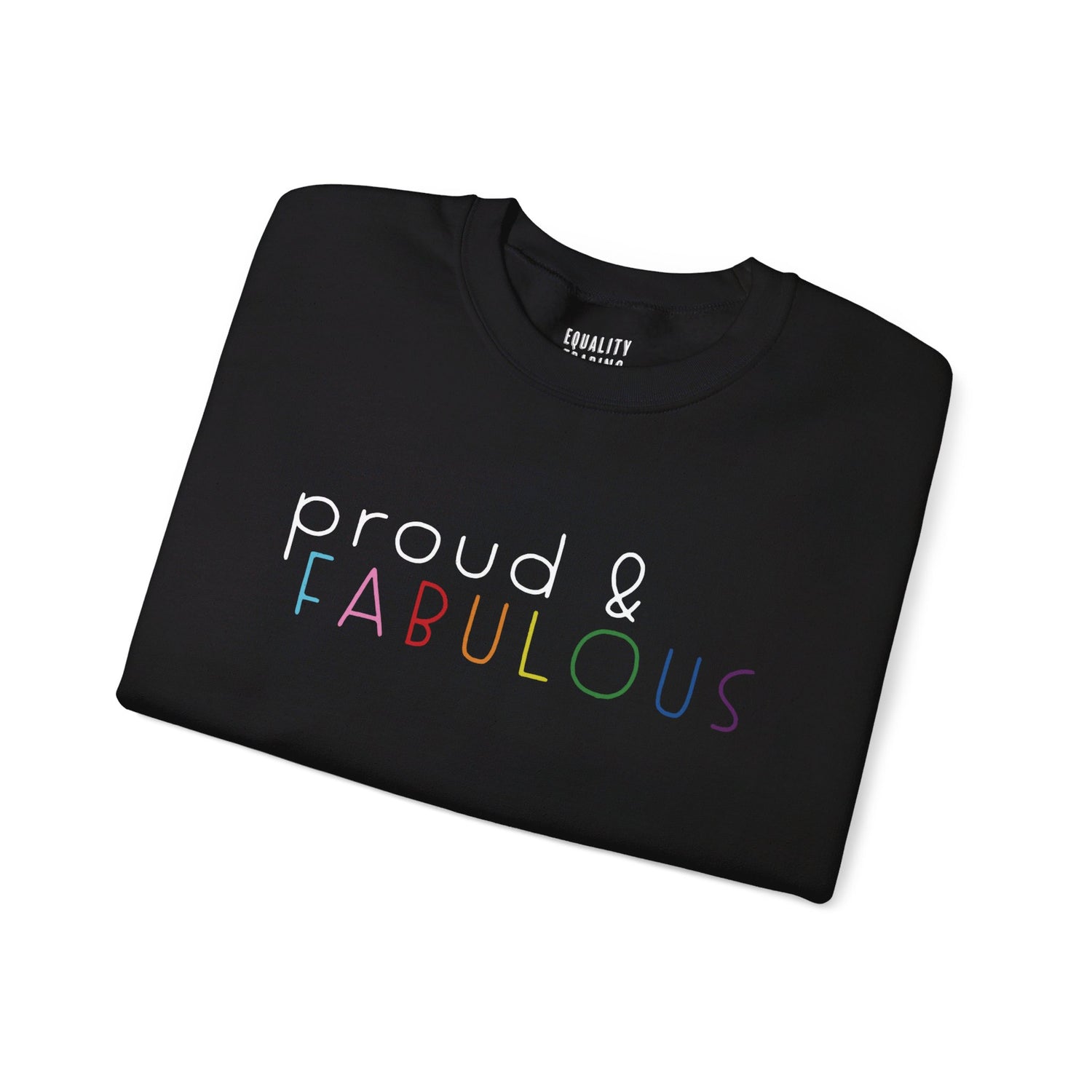 Proud &amp; Fabulous Sweatshirt