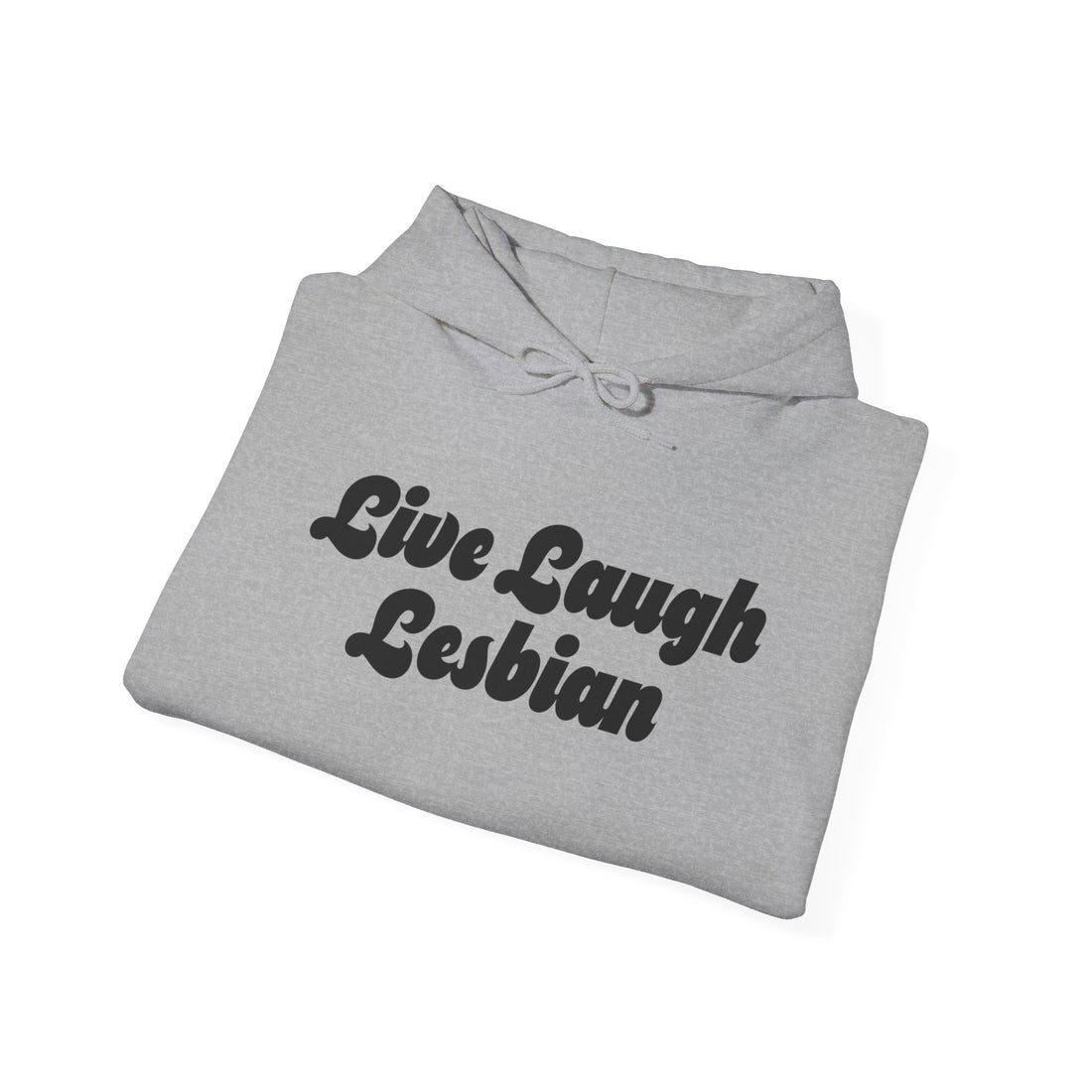 Live Laugh Lesbian Hoodie