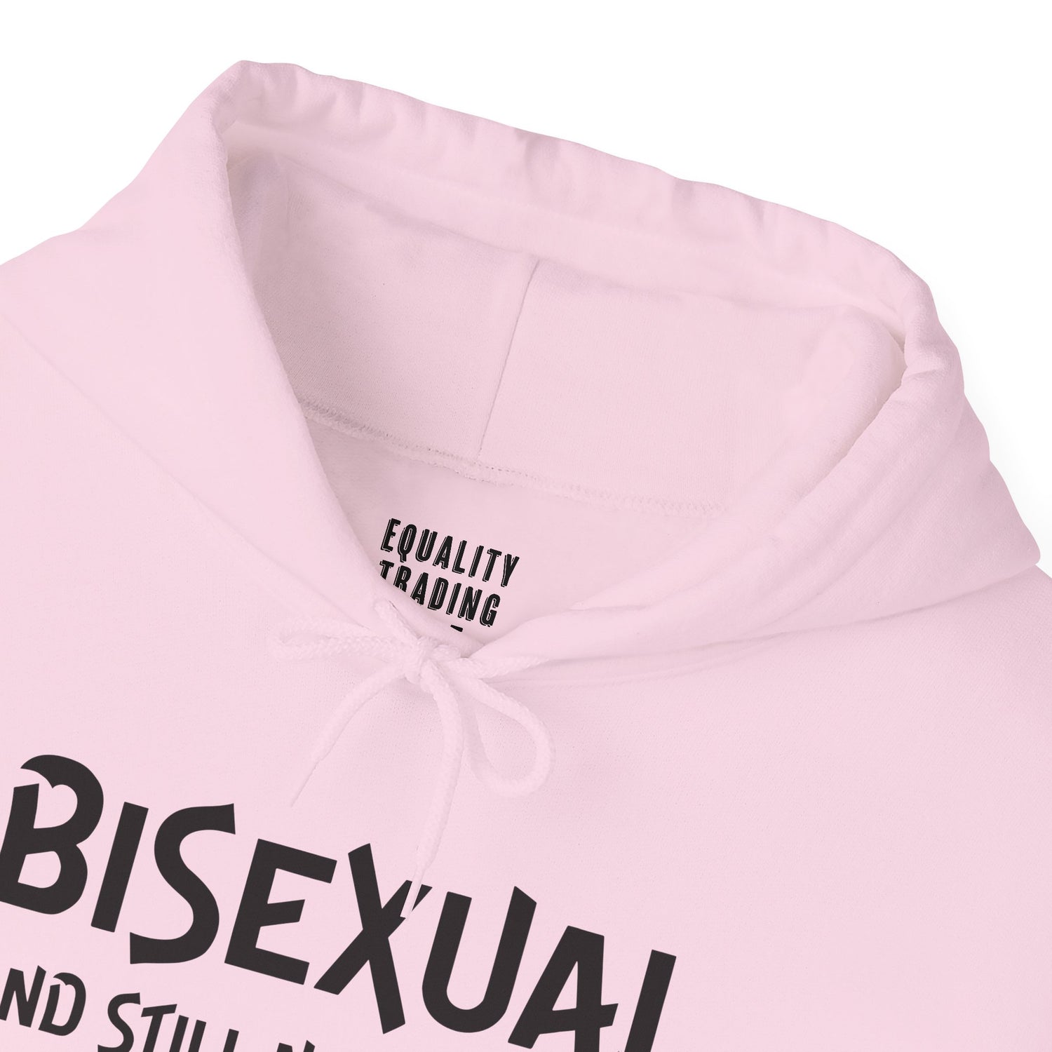 Bisexual &amp; Still Not Into You Hoodie