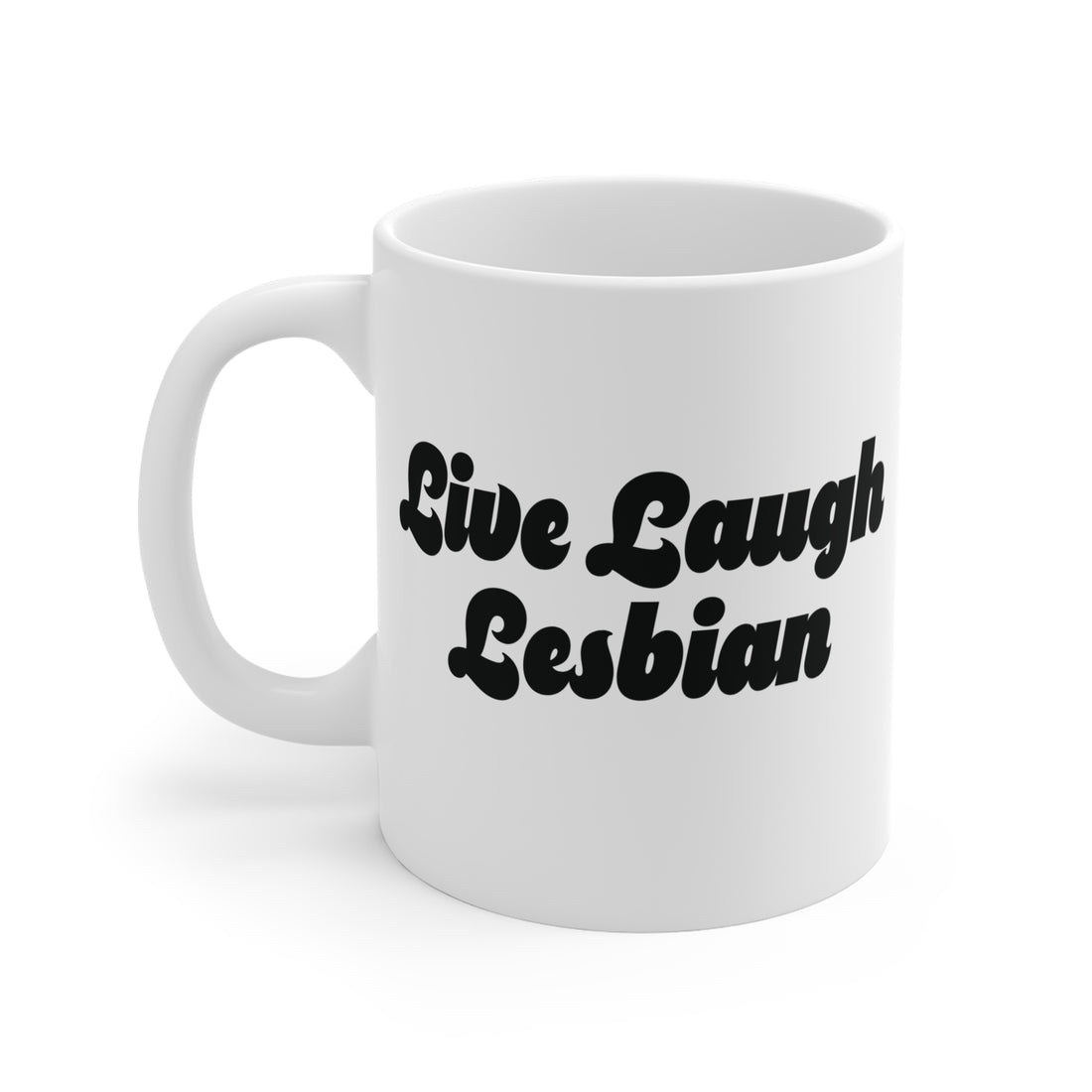 Live Laugh Lesbian Mug